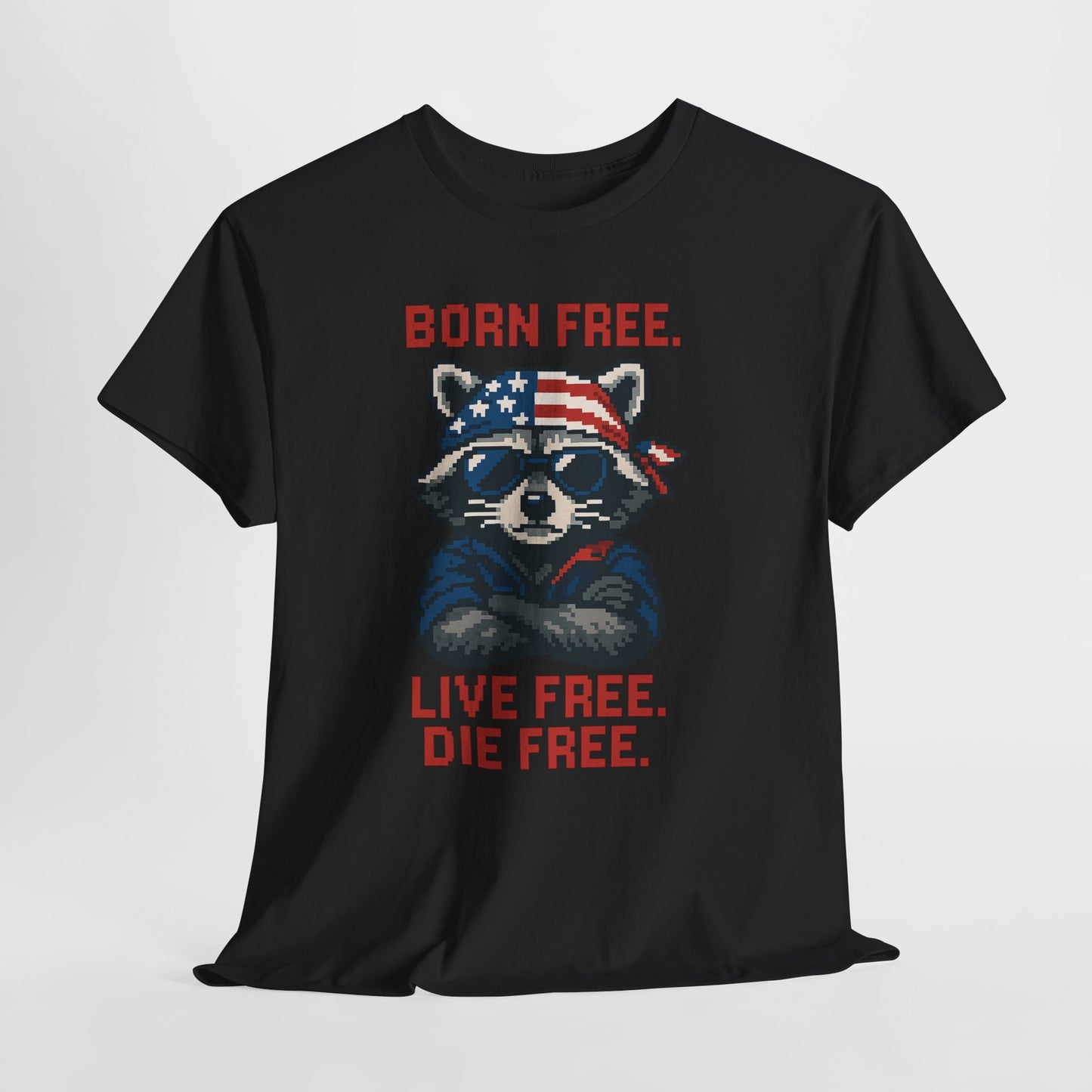 Born Live Die Free T-Shirt - Patriotic Liberty USA Pride Tee