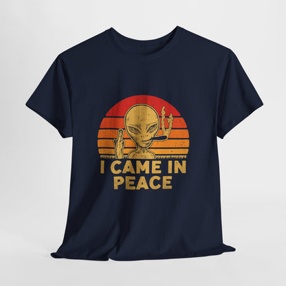 I Came in Peace Alien Shirt - Funny UFO Sarcasm T-Shirt