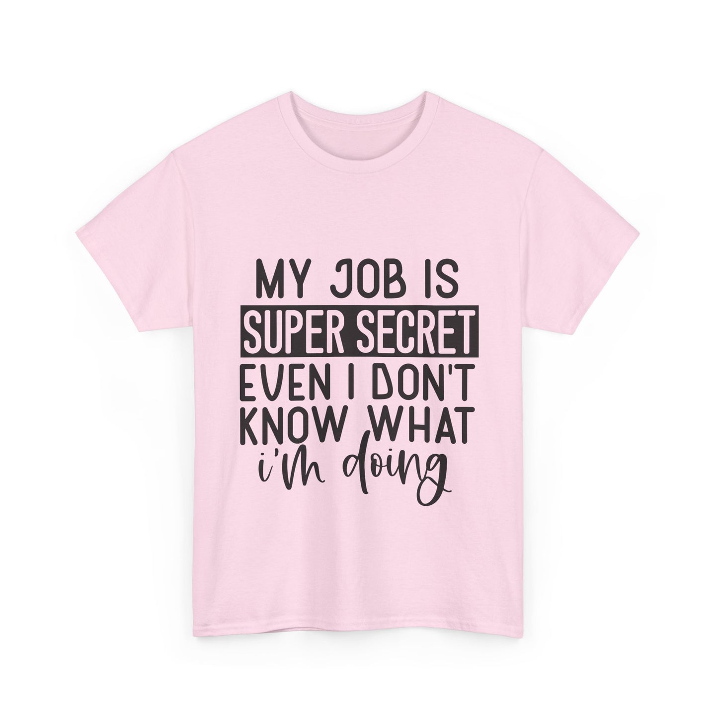 My Job Is Super Secret T-Shirt - Office Sarcasm Tee