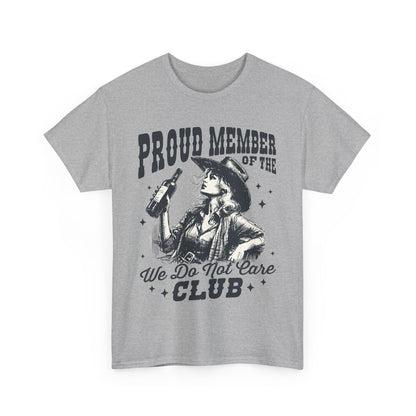 We Do Not Care Club T-Shirt - Western Cowgirl Whiskey