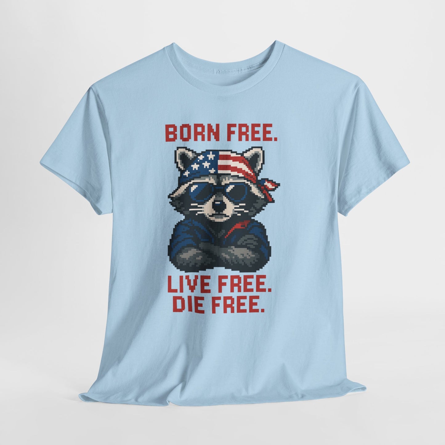 Born Live Die Free T-Shirt - Patriotic Liberty USA Pride Tee