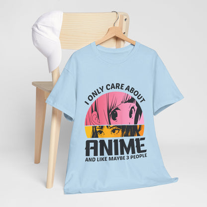 I Only Care About Anime And Like Maybe 3 People Shirt - Manga Eyes Tee