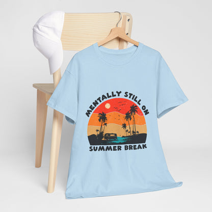 Still on Summer Break Shirt - Funny Back to School Tee, Retro Sunset Vanlife Vibes, Mentally on Vacation Graphic Tee for Students & Teachers