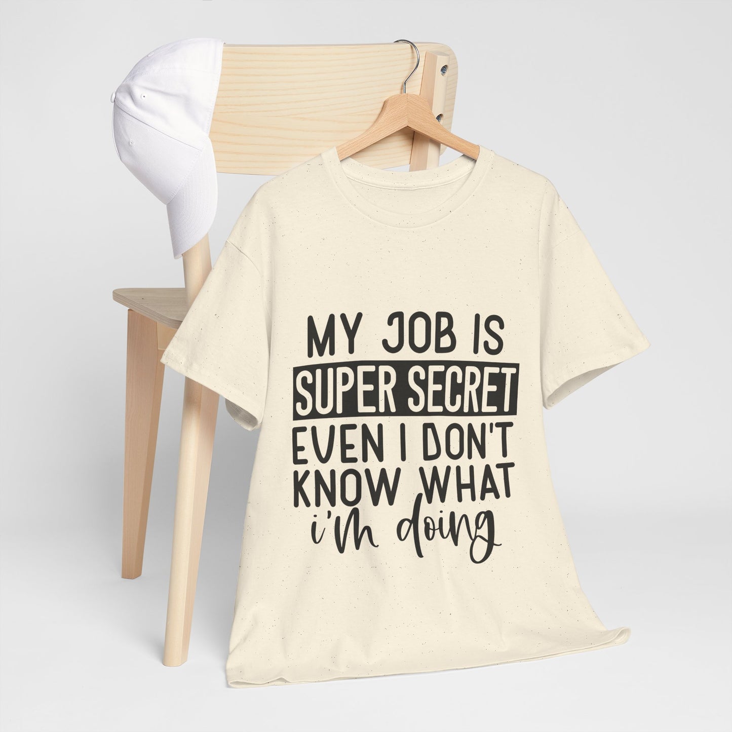 My Job Is Super Secret T-Shirt - Office Sarcasm Tee