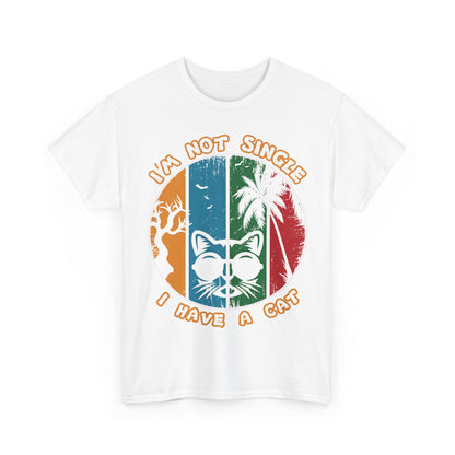 I’m Not Single I Have a Cat Shirt - Retro Funny Cat Tee