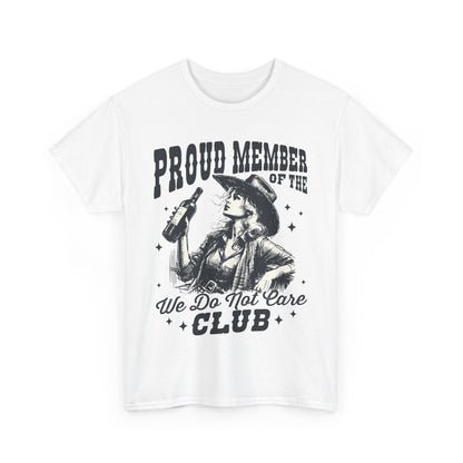 We Do Not Care Club T-Shirt - Western Cowgirl Whiskey