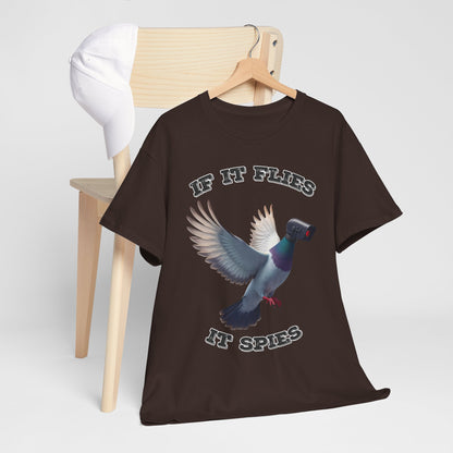 If It Flies It Spies Shirt - Pigeon Surveillance Meme Tee