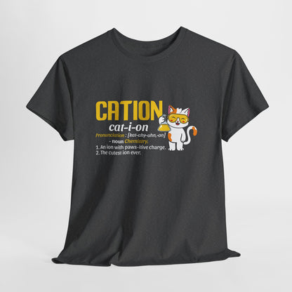 CATION cat-i-on Shirt - Funny Chemistry Cat Tee