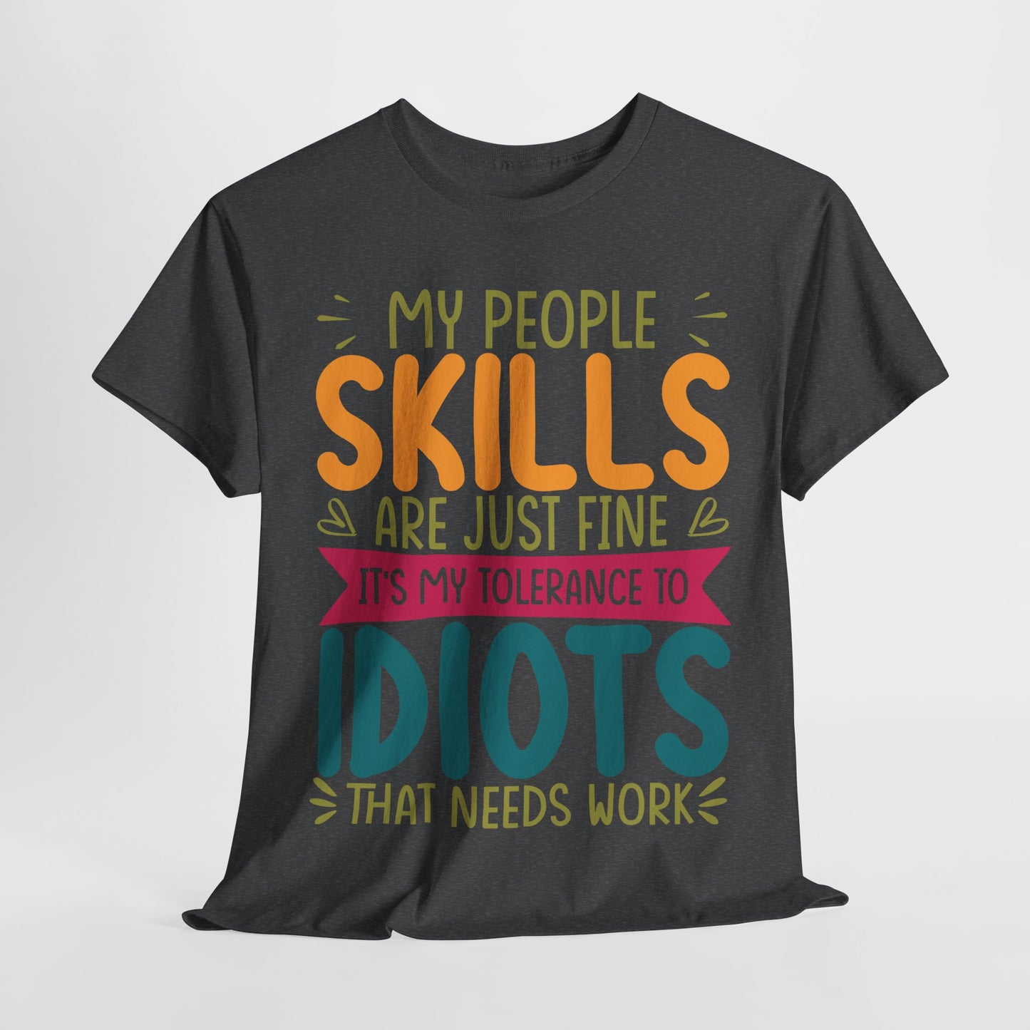 My People Skills Are Fine T-Shirt - Office Sarcasm Tee