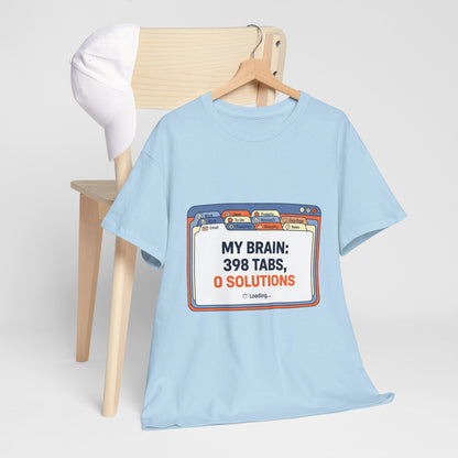 Mein Gehirn – 398 Tabs, 0 Lösungen – T-Shirt mit lustigem Grübel-Meme