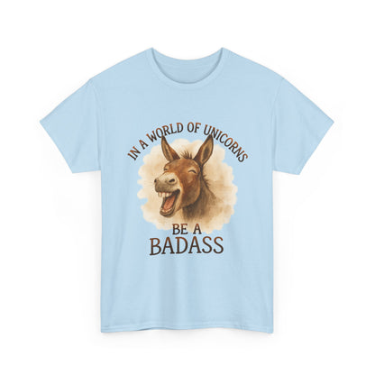 Badass Donkey T-Shirt - In a World of Unicorns