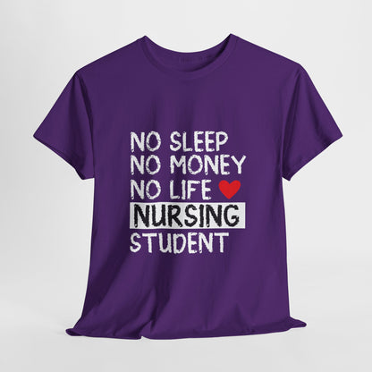 Nursing Student Shirt - No Sleep No Money No Life Tee