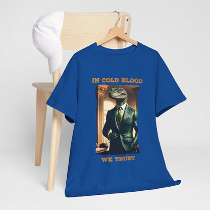 In Cold Blood We Trust Shirt - Reptilian Meme Political Satire Tee