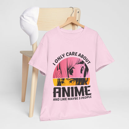 I Only Care About Anime And Like Maybe 3 People Shirt - Manga Eyes Tee