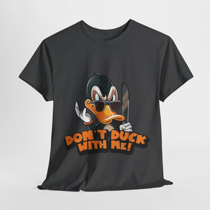 Don't Duck With Me T-Shirt - Funny Duck Pun Tee