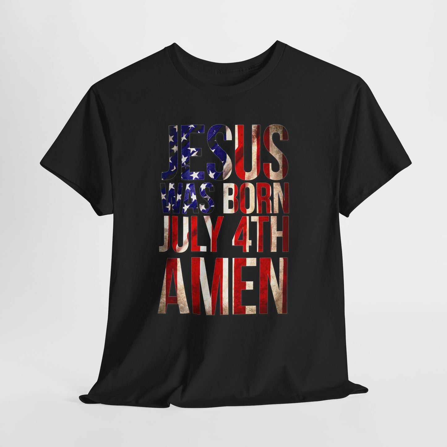 Jesus Was Born July 4th T-Shirt | Patriotic Christian 4th of July Tee