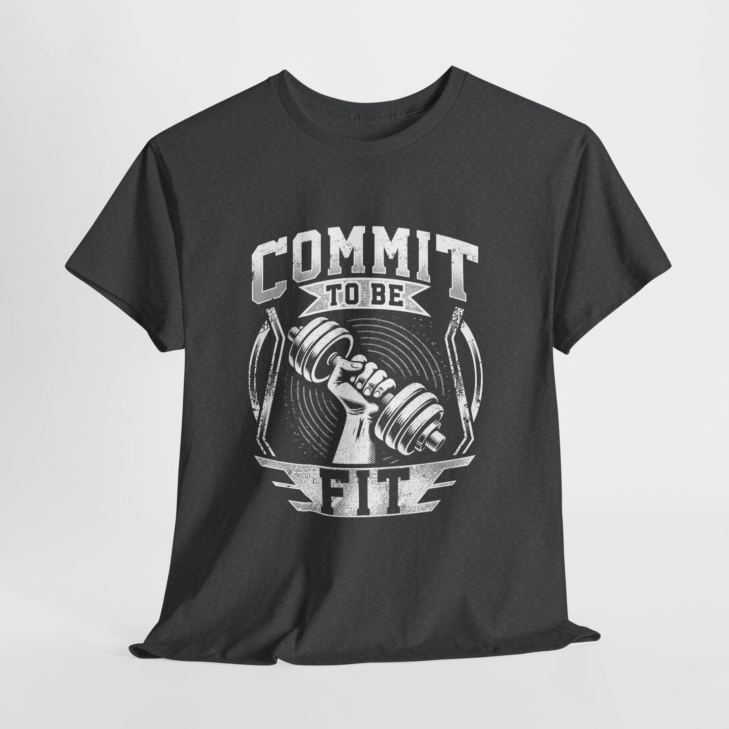 Commit to Be Fit Shirt - Motivational Gym Tee