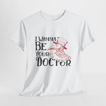 Plague Doctor Shirt - I Wanna Be Your Doctor Vintage Tee