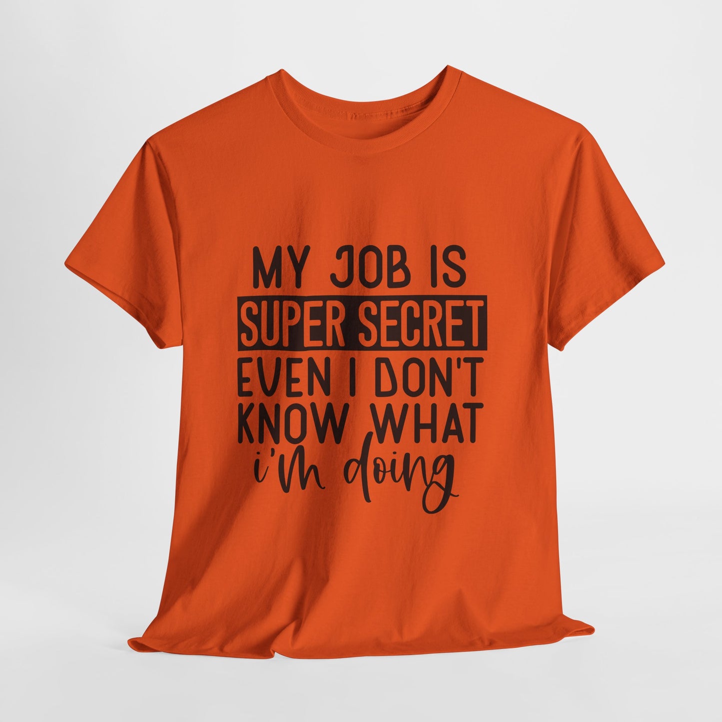 My Job Is Super Secret T-Shirt - Office Sarcasm Tee