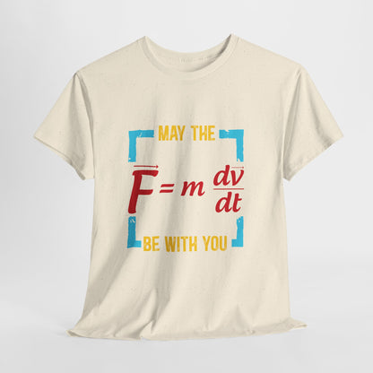 May The F Be With You - Funny Physics Force Equation Graphic Tee