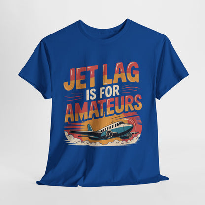 Jet Lag Is For Amateurs T-Shirt - Funny Frequent Flyer Retro Airplane Tee