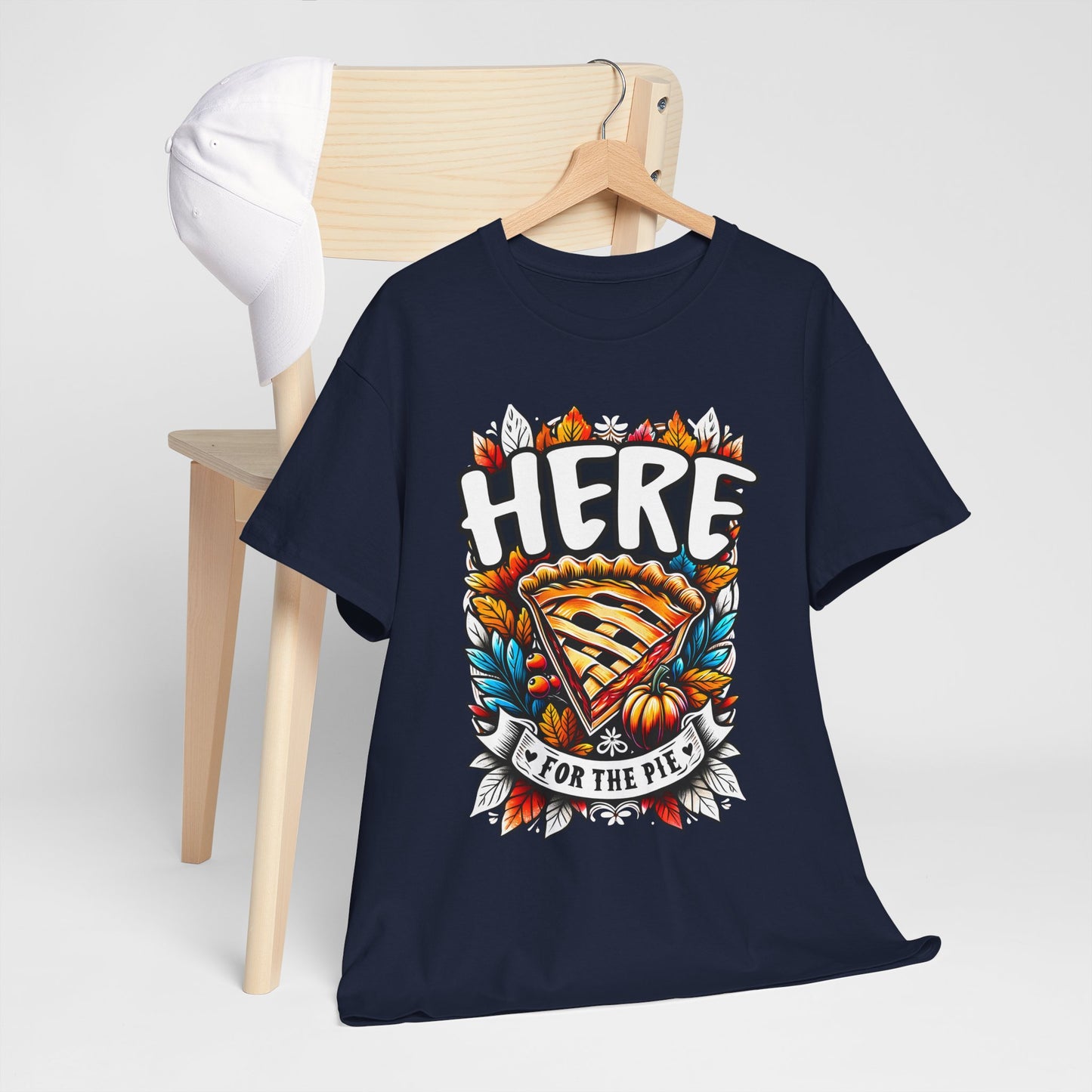 Here for the Pie T-Shirt - Funny Thanksgiving Dessert Tee