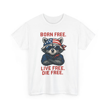 Born Live Die Free T-Shirt - Patriotic Liberty USA Pride Tee