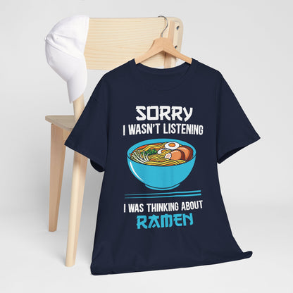 Ramen Shirt - Sorry I Wasn’t Listening Ramen Tee