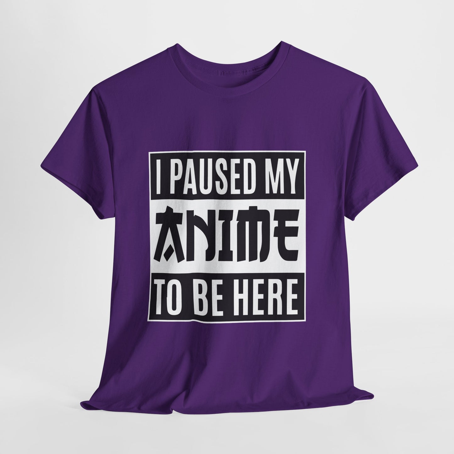 I Paused My Anime To Be Here Shirt - Otaku Text Tee