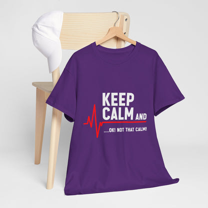 Keep Calm Not That Calm Shirt - Medical ECG Humor Tee