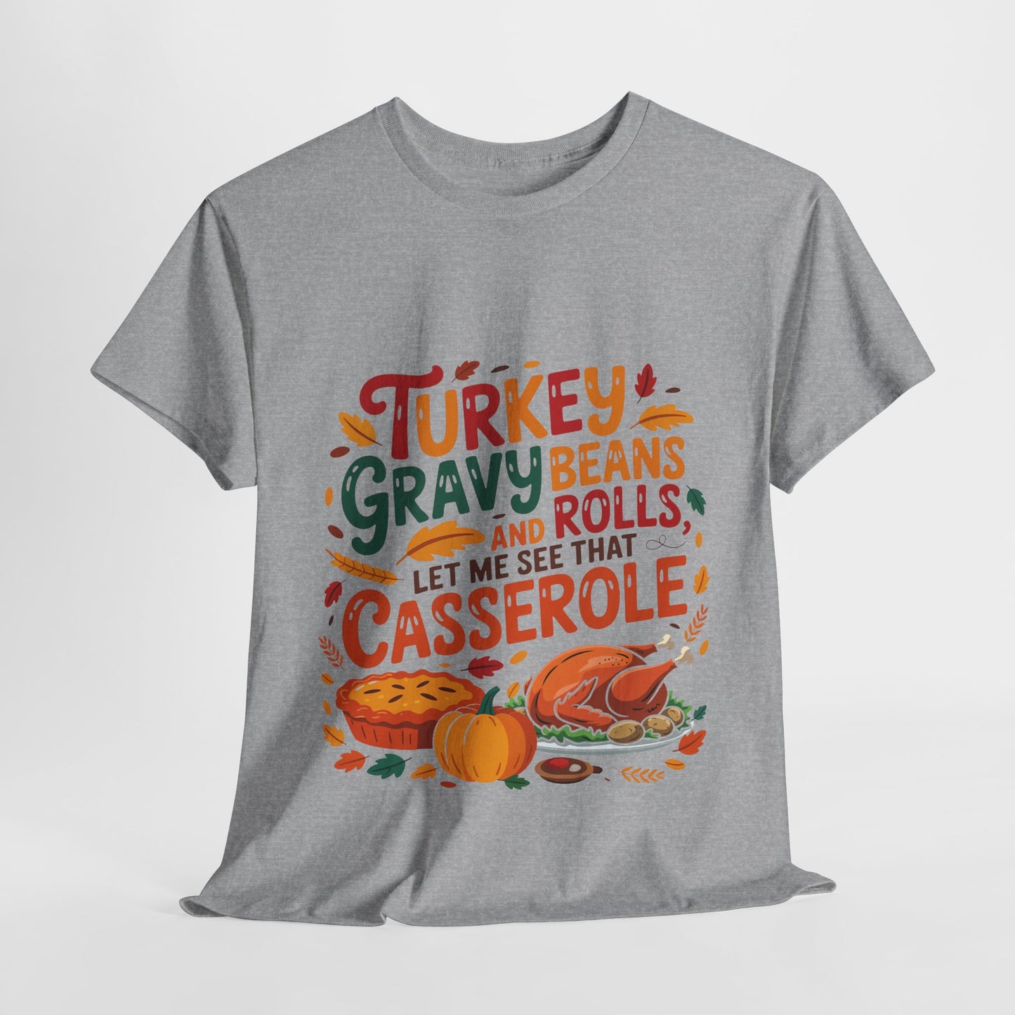 Thanksgiving Casserole T-Shirt - Funny Turkey Gravy Beans & Rolls Foodie Tee