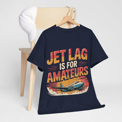 Jet Lag Is For Amateurs T-Shirt - Funny Frequent Flyer Retro Airplane Tee