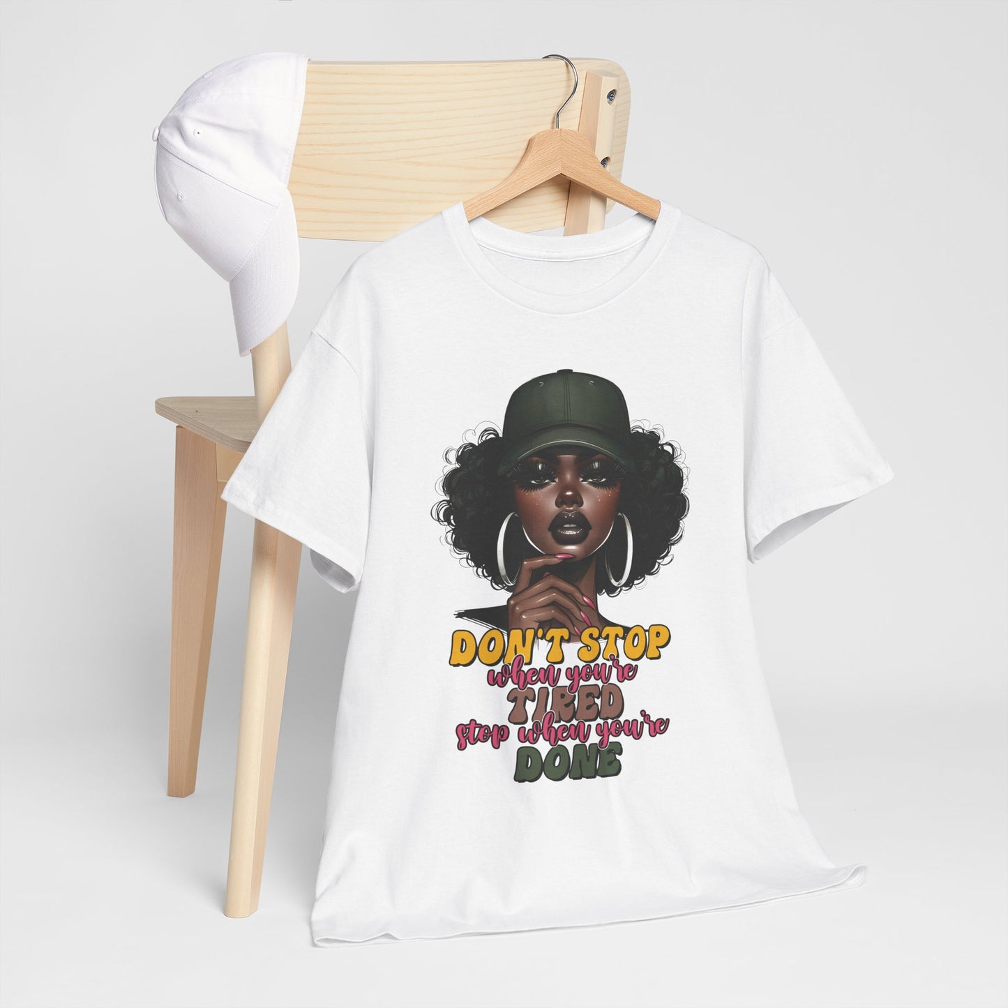 Don't Stop When You're Tired Shirt - Melanin Motivation Tee