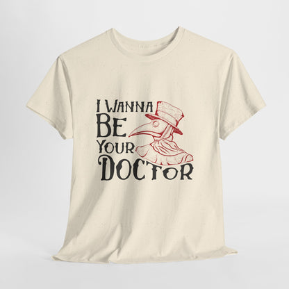 Plague Doctor Shirt - I Wanna Be Your Doctor Vintage Tee
