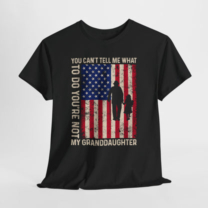 You Cannot Tell Me What To Do T-Shirt - Grandpa & Granddaughter Patriotic Tee