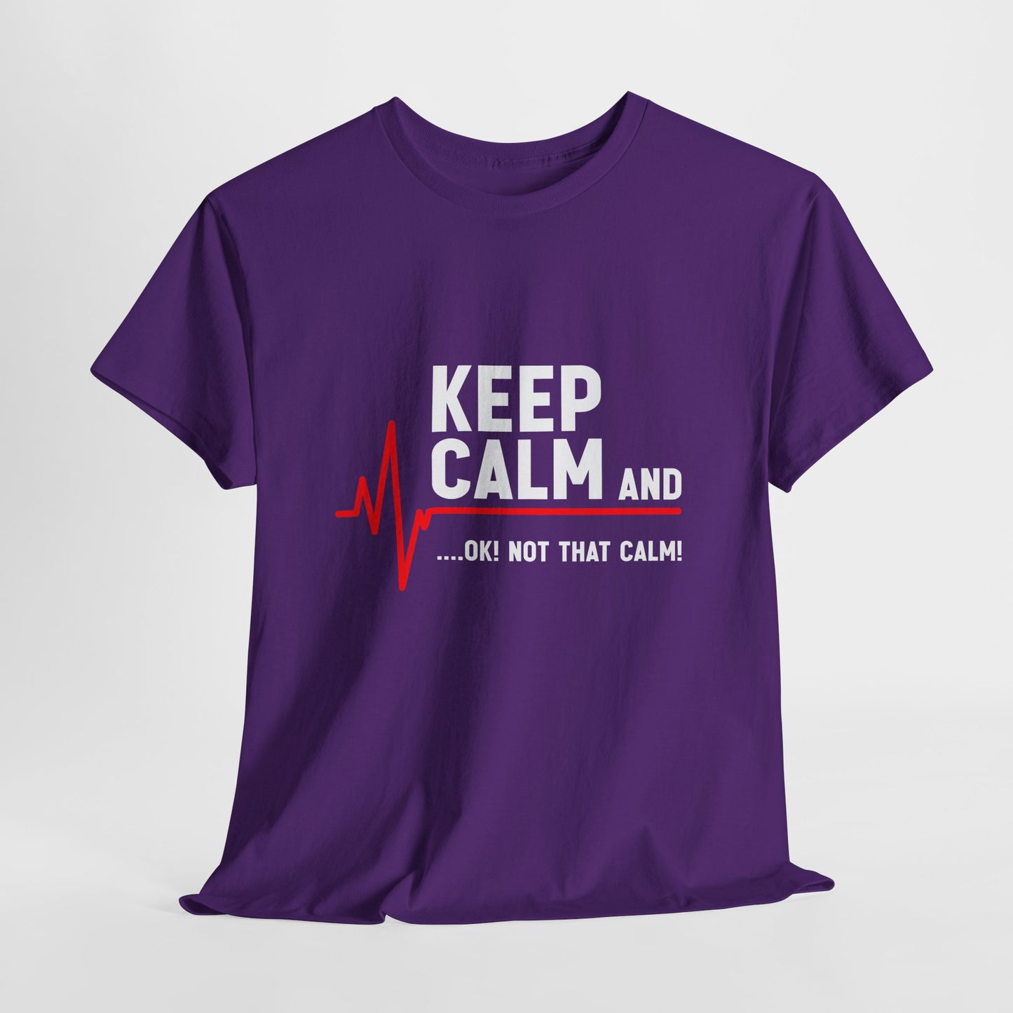 Keep Calm Not That Calm Shirt - Medical ECG Humor Tee