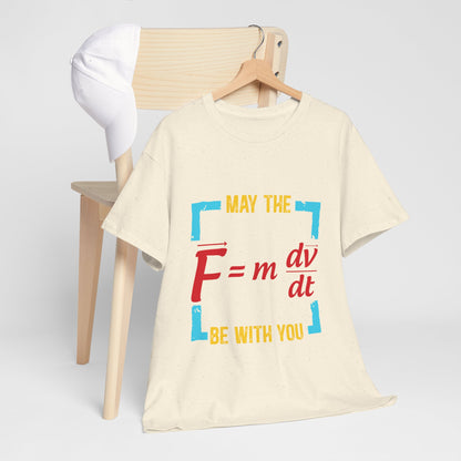 May The F Be With You - Funny Physics Force Equation Graphic Tee