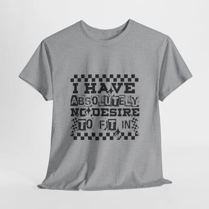 I Have Absolutely No Desire To Fit In Shirt - Emo Punk Grunge Aesthetic Tee, Alternative Graphic T-Shirt, Rebellious Statement Gift