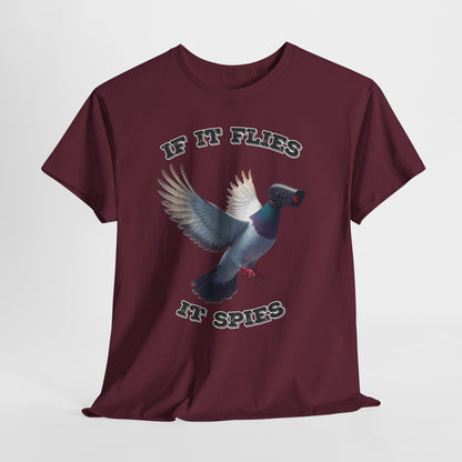 If It Flies It Spies Shirt - Pigeon Surveillance Meme Tee