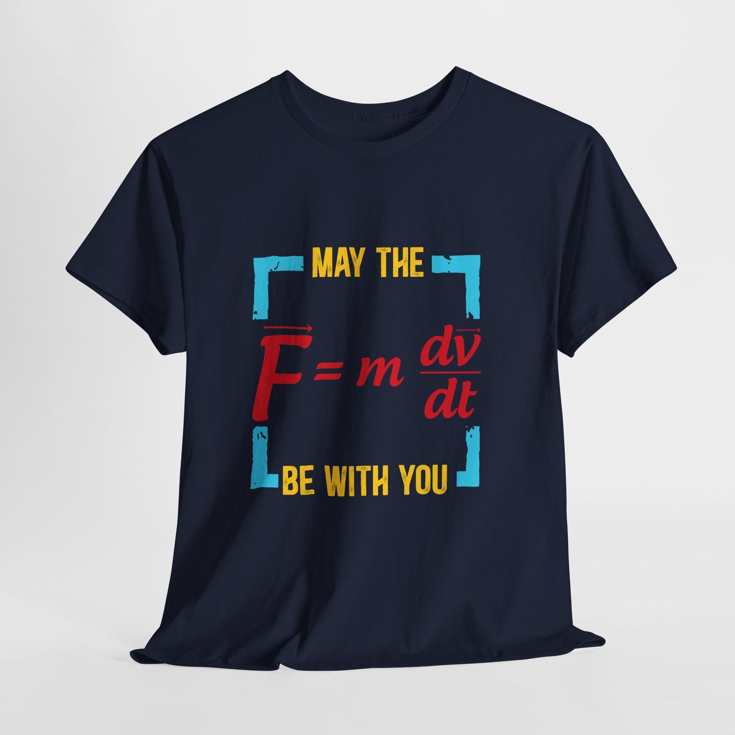 May The F Be With You - Funny Physics Force Equation Graphic Tee