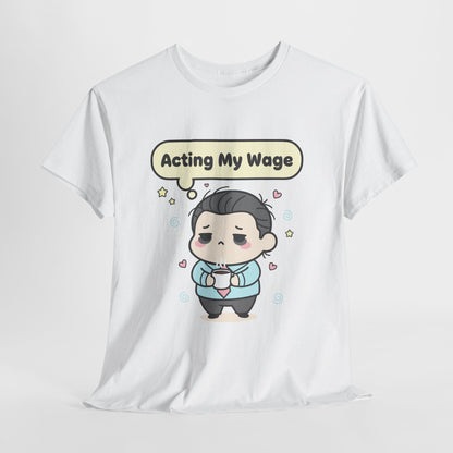 Acting My Wage Shirt – Funny Kawaii Office Worker Coffee Tee