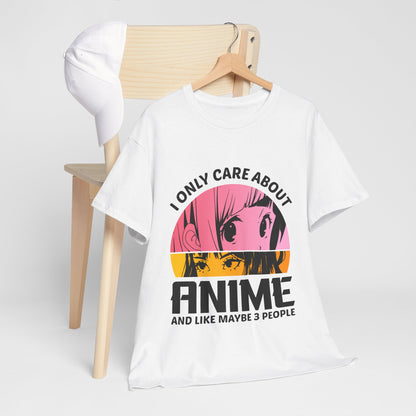 I Only Care About Anime And Like Maybe 3 People Shirt - Manga Eyes Tee