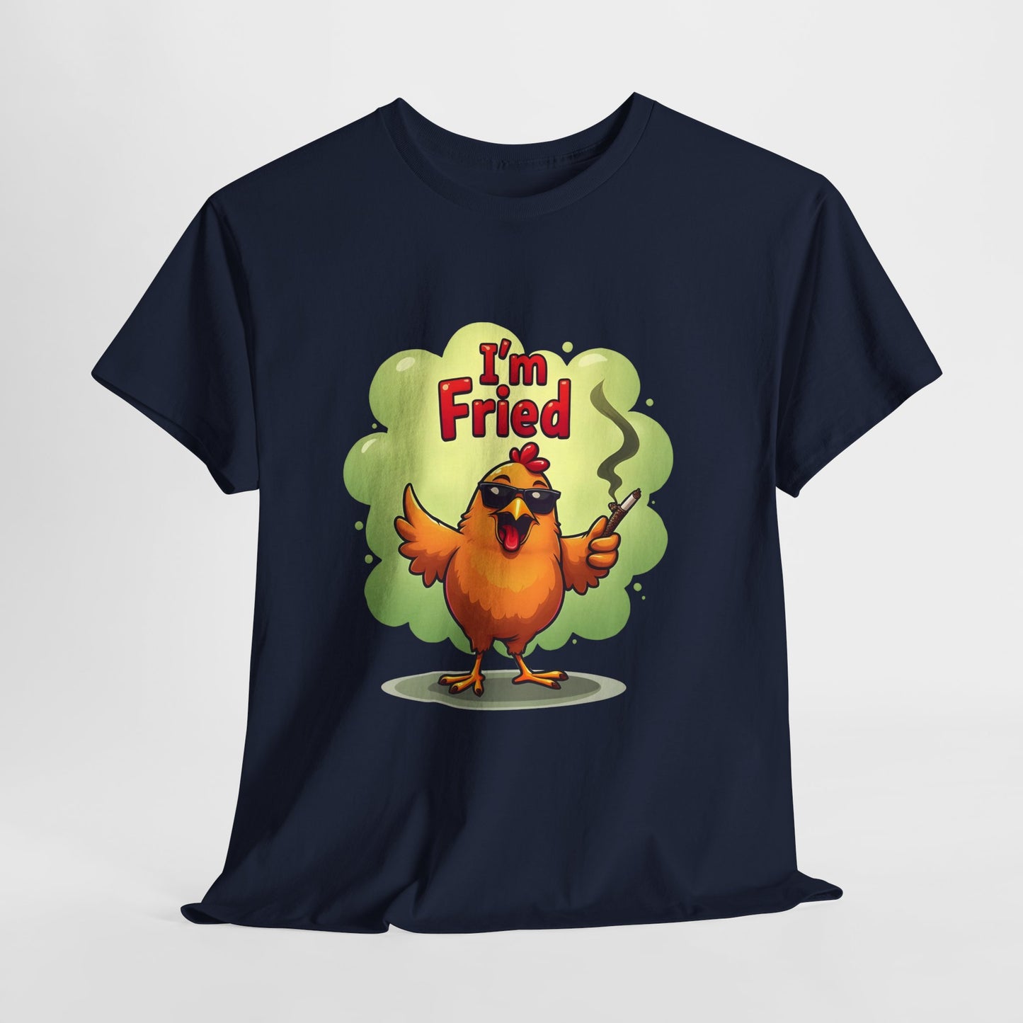 I'm Fried Chicken T-Shirt - Funny 420 Stoner Tee