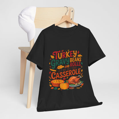 Thanksgiving Casserole T-Shirt - Funny Turkey Gravy Beans & Rolls Foodie Tee