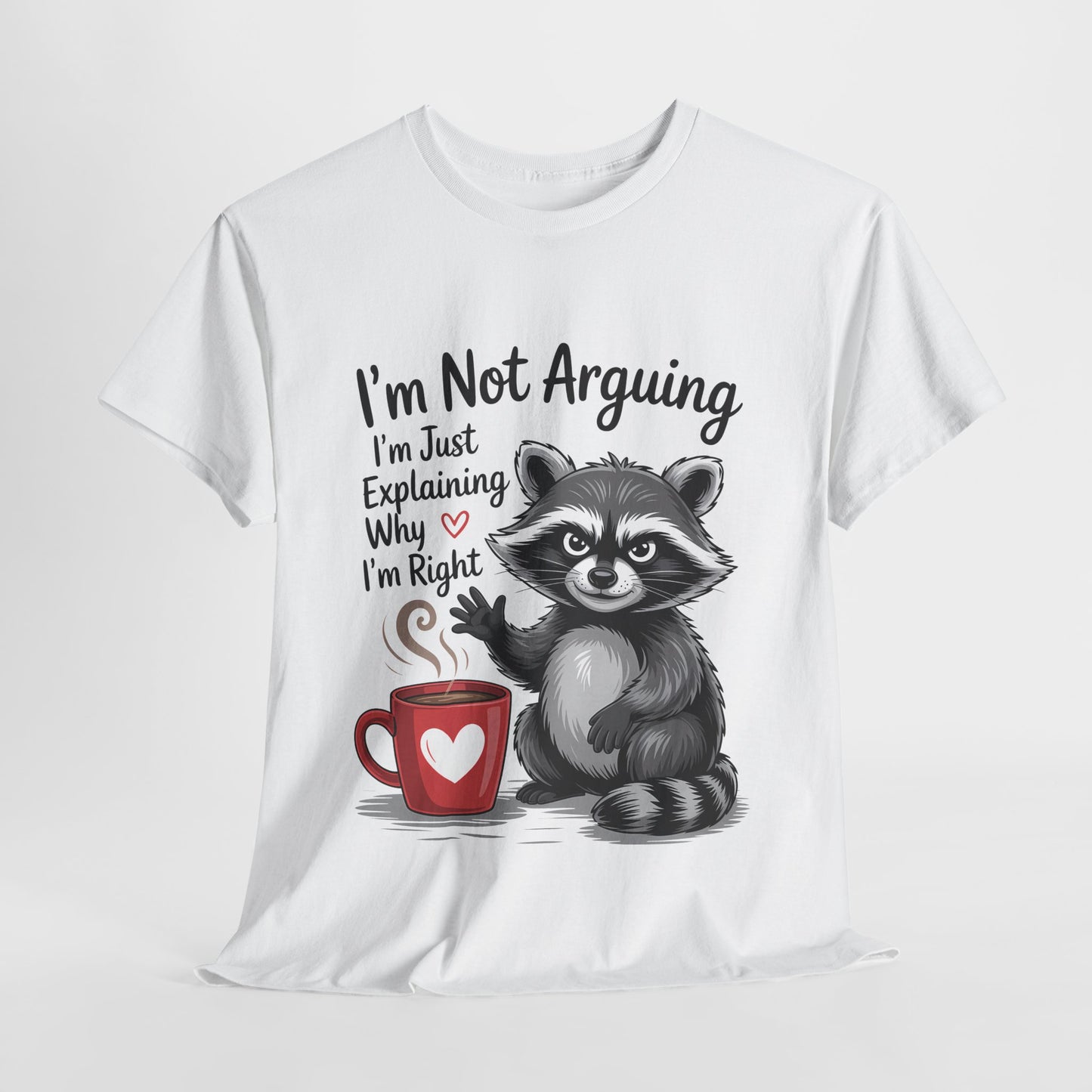 I'm Not Arguing Raccoon Coffee T-Shirt - Funny Caffeine Tee