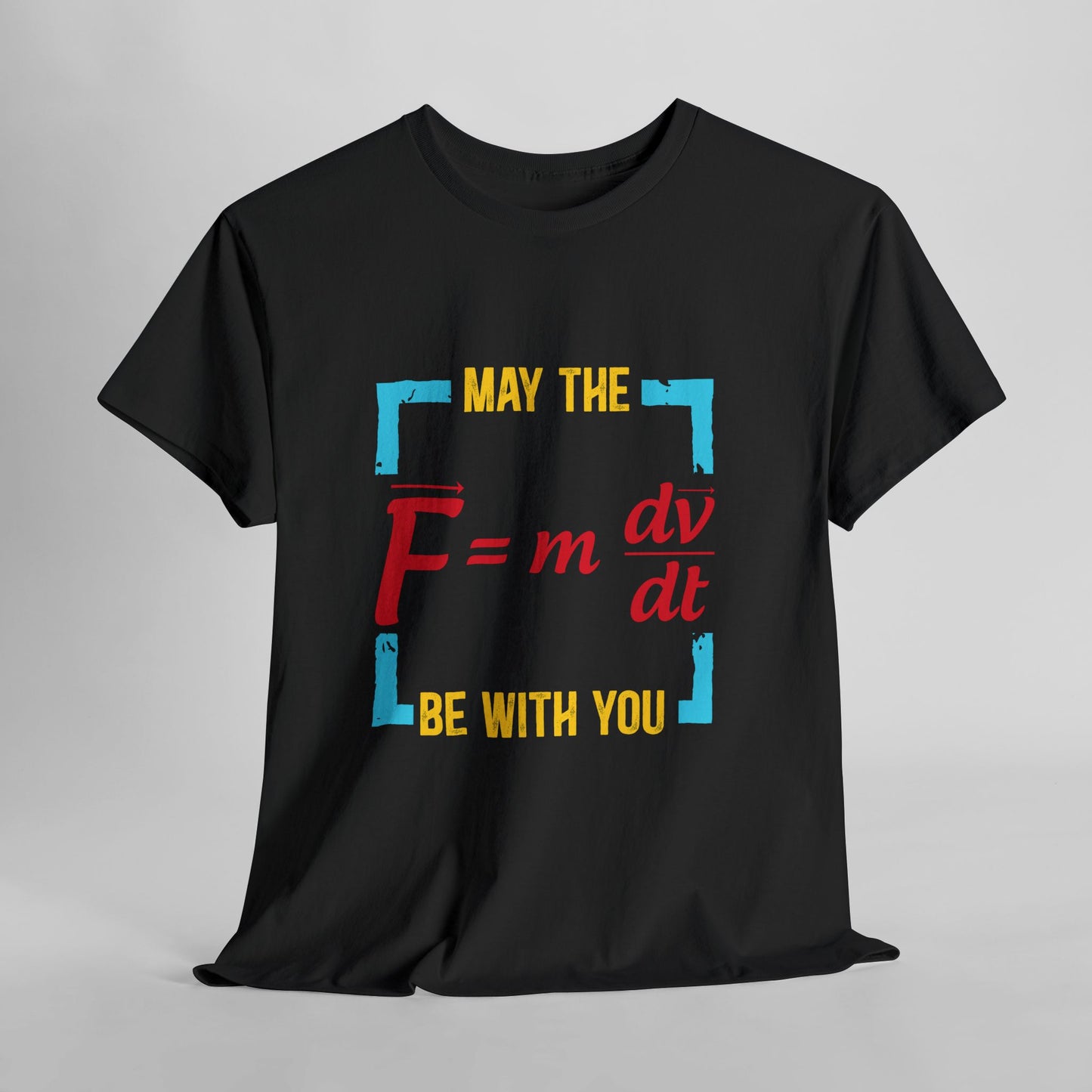 May The F Be With You - Funny Physics Force Equation Graphic Tee