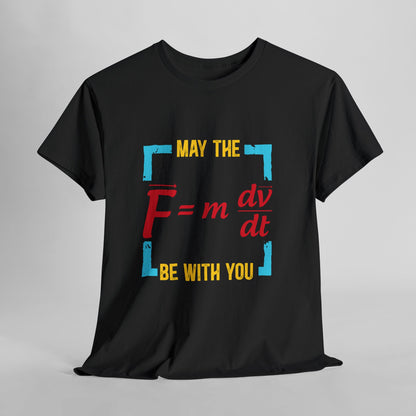 May The F Be With You - Funny Physics Force Equation Graphic Tee