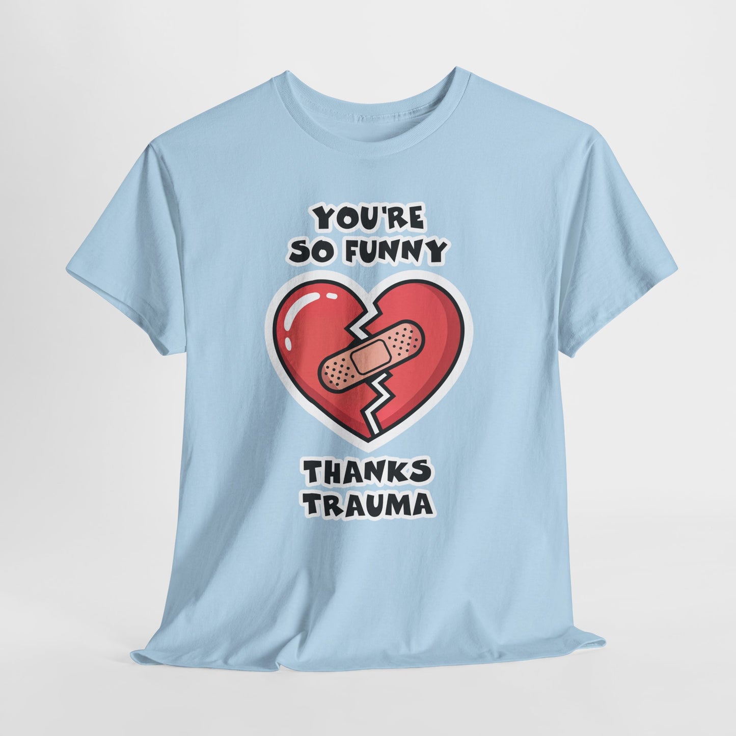 Du bist so lustig, danke Trauma-Shirt – Sarkastisches, heilsames Humor-T-Shirt