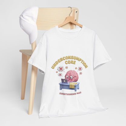 Overthinking Max Shirt – Underconsumption Core Meme T-Shirt
