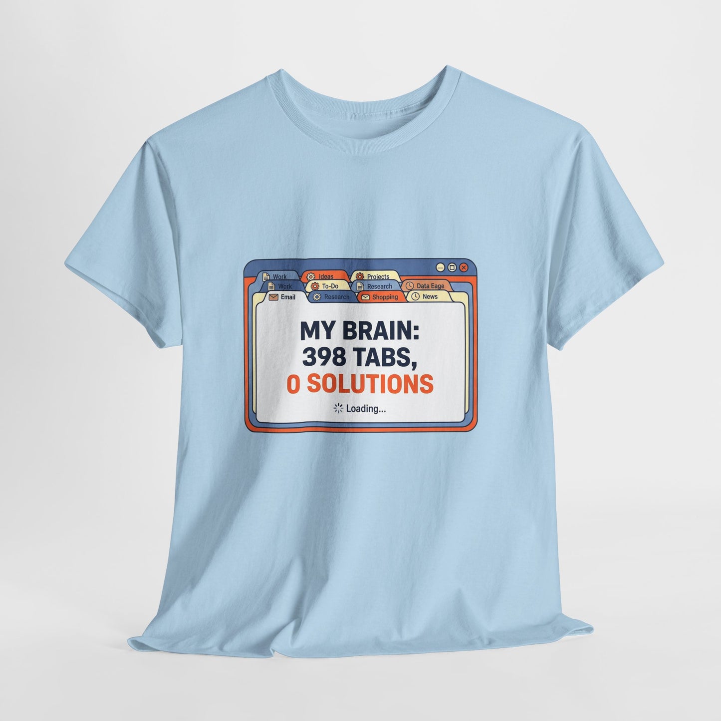 Mein Gehirn – 398 Tabs, 0 Lösungen – T-Shirt mit lustigem Grübel-Meme